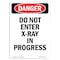 Signmission OSHA Danger Sign, 10" Height, Rigid Plastic, Do Not Enter X-Ray In Progress, Portrait OS-DS-P-710-V-2143 - alternate 1